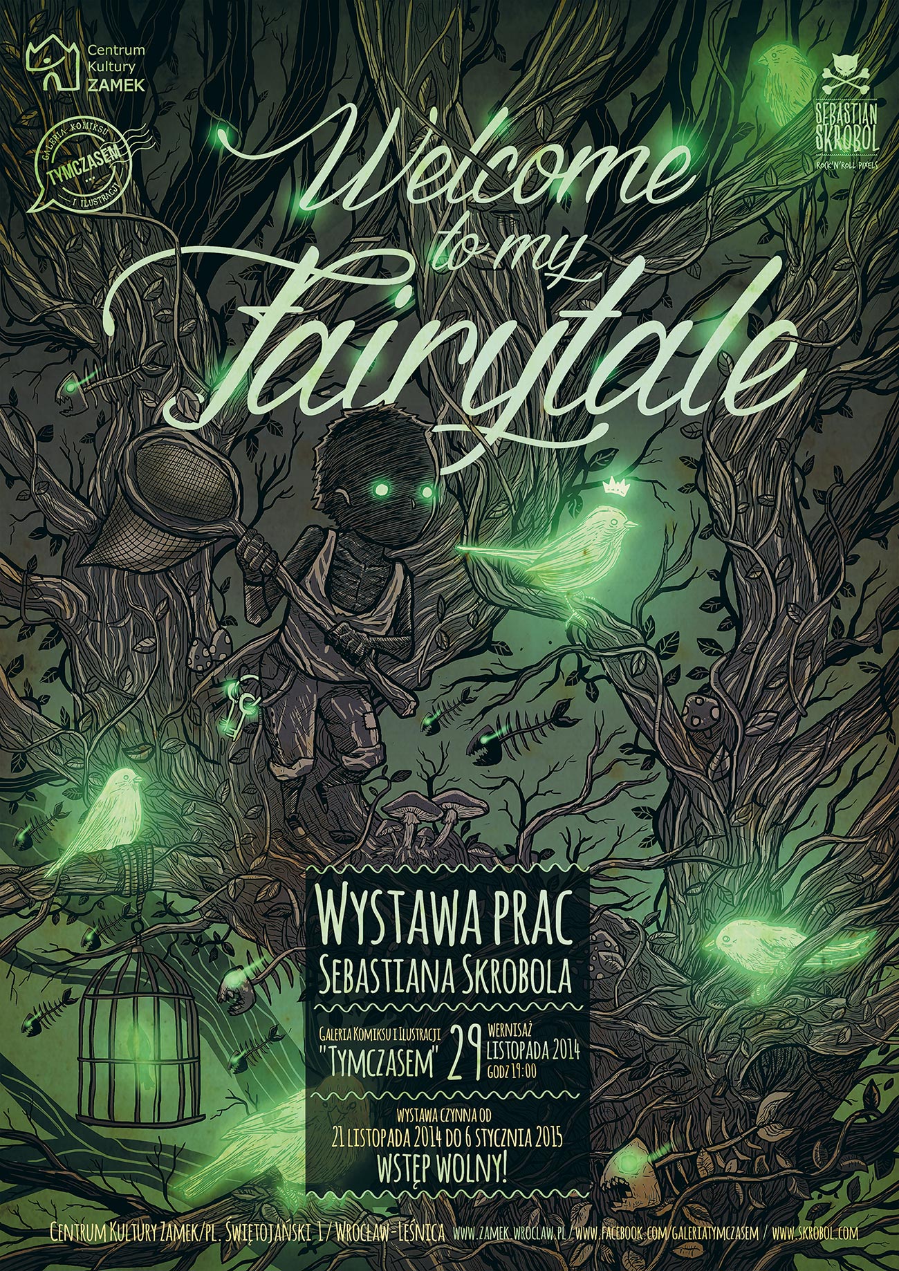 © Sebastian Skrobol | Welcome to my fairytale | Plakat autorskiej wystawy, która odbyła się Centrum Kultury „Zamek” we Wrocławiu. | 2014 
